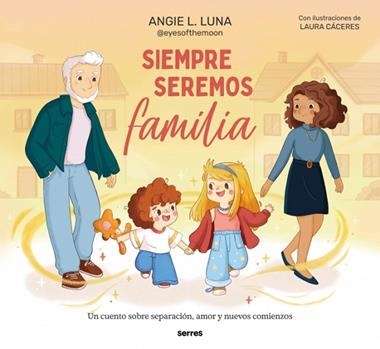 Siempre seremos familia | 9788427249493 | Angie L. Luna