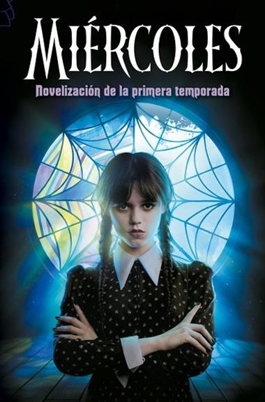 Miercoles Novelizacion de la primera temporada | 9788410396784 | Tehlor Kay Mejia  Los guionistas de la serie de TV Miercoles