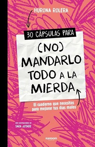30 capsulas para no mandarlo todo a la mierda | 9788419441409 | Hurona Rolera