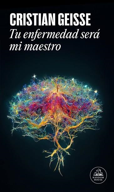 Tu enfermedad sera mi maestro | 9788439745402 | Cristian Geisse