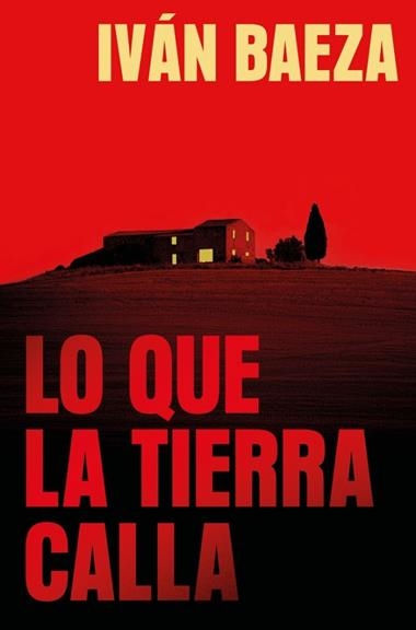 Lo que la tierra calla | 9788491297970 | Ivan Baeza