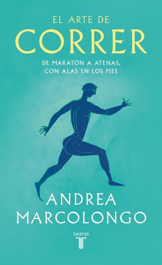 El arte de correr | 9788430627479 | Andrea Marcolongo