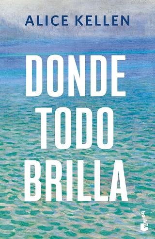 Donde todo brilla | 9788408308058 | Alice Kellen