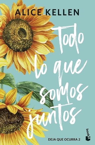 Todo lo que somos juntos | 9788408308072 | Alice Kellen