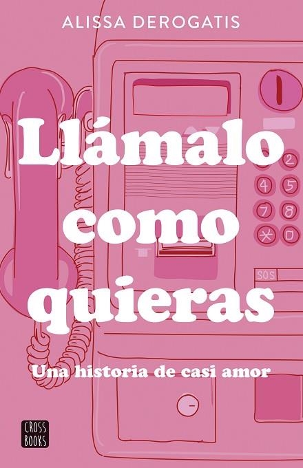 Llamalo como quieras | 9788408307327 | Alissa DeRogatis