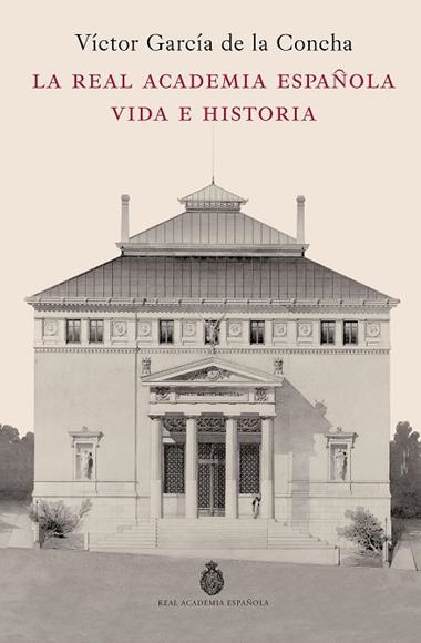 La Real Academia Española Vida e historia | 9788467078244 | Victor Garcia de la Concha