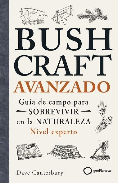 Bushcraft avanzado | 9788408304791 | Dave Canterbury