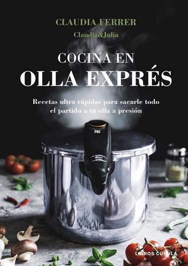 Cocina en olla expres | 9788448044275 | Claudia&Julia