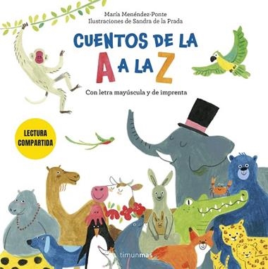 Cuentos de la A a la Z Lectura compartida con letra mayuscula y de imprenta | 9788408308249 | Maria Menendez Ponte Cruzat & Sandra de la Prada