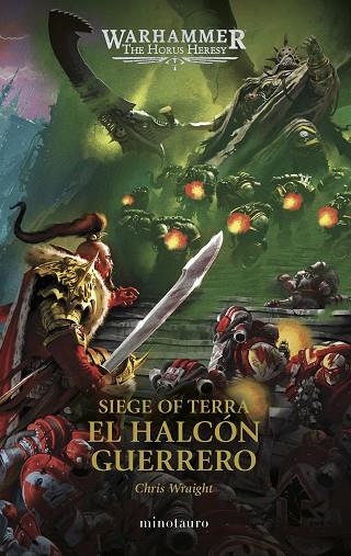 The Horus Heresy Siege of Terra 06 El Halcon Guerrero | 9788445018972 | Chris Wraight