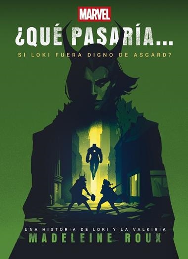 Que pasaria si Loki fuera digno de Asgard | 9788410362253 | Marvel & Madeleine Roux