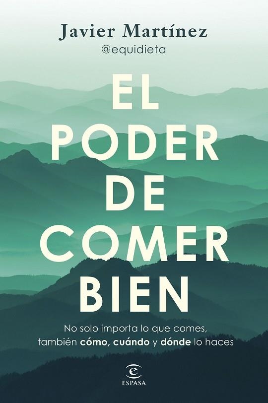 El poder de comer bien | 9788467077926 | Javier Martinez @equidieta
