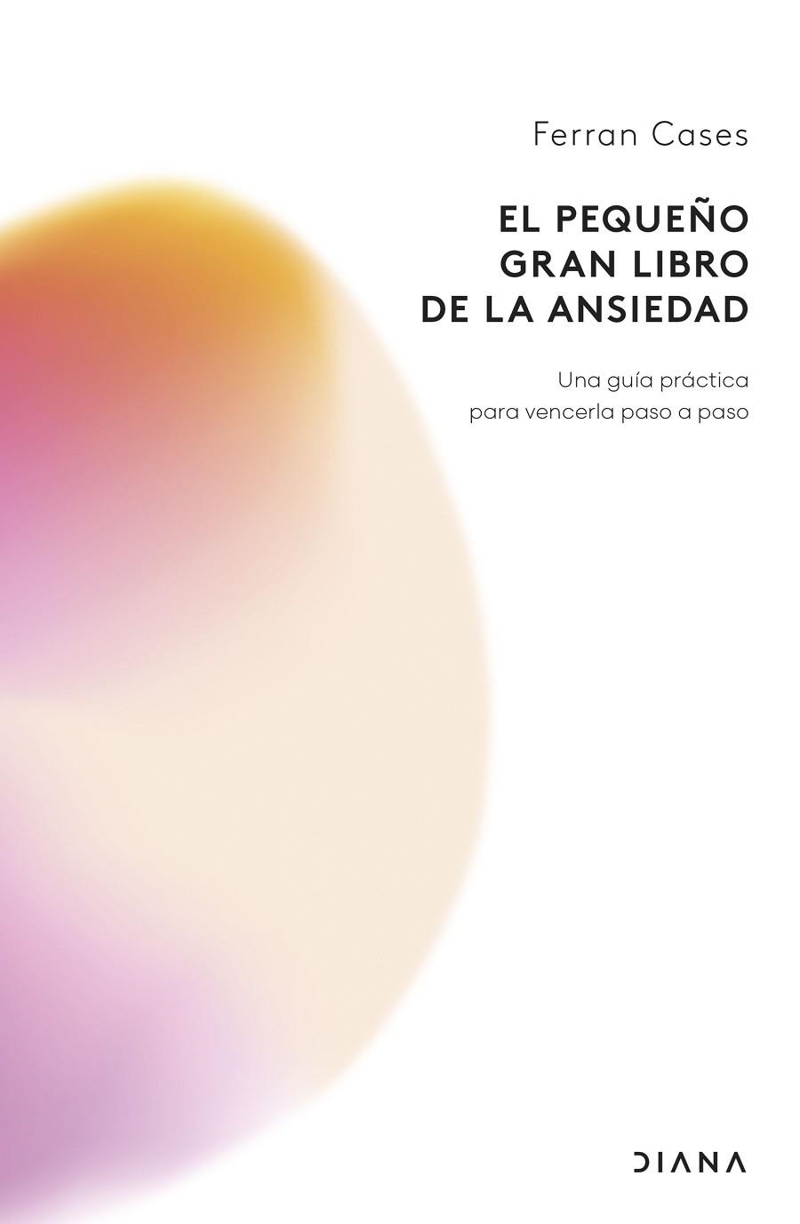 El pequeño gran libro de la ansiedad | 9788411192798 | Ferran Cases