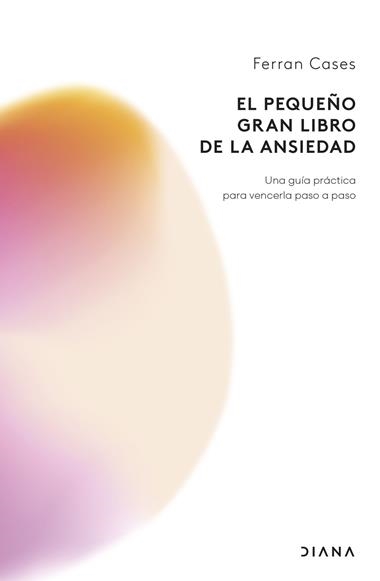 El pequeño gran libro de la ansiedad | 9788411192798 | Ferran Cases