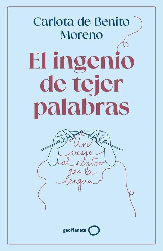 El ingenio de tejer palabras | 9788408302568 | Carlota de Benito Moreno