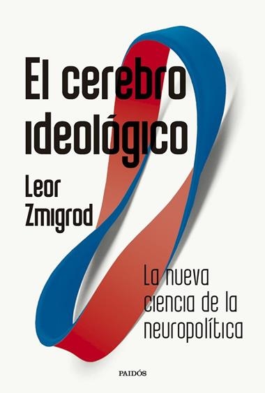 El cerebro ideologico | 9788449344350 | Leor Zmigrod