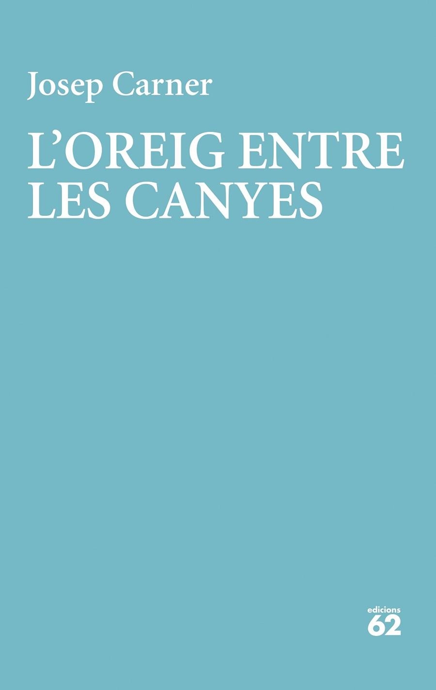 L'oreig entre les canyes | 9788429782998 | Josep Carner