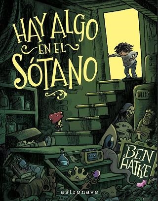 HAY ALGO EN EL SOTANO | 9788467977639 | BEN HATKE