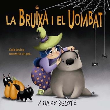LA BRUIXA I EL UOMBAT | 9788491458609 | ASHLEY BELOTE