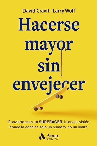 HACERSE MAYOR SIN ENVEJECER | 9788410451216 | DAVID CRAVIT & LARRY WOLF