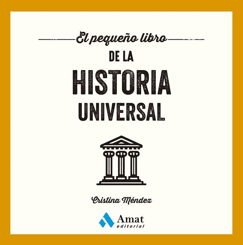 EL PEQUEÑO LIBRO DE LA HISTORIA UNIVERSAL | 9788410451148 | CRISTINA MENDEZ CUADRADO