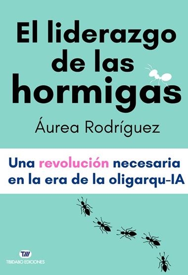 EL LIDERAZGO DE LAS HORMIGAS | 9791387633080 | AUREA RODRIGUEZ