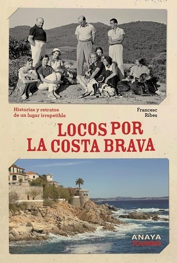 LOCOS POR LA COSTA BRAVA | 9788491589624 | FRANCESC RIBES GEGÚNDEZ