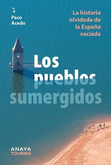 LOS PUEBLOS SUMERGIDOS | 9788491589983 | PACO ACEDO