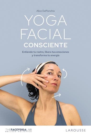 YOGA FACIAL CONSCIENTE | 9791387520540 | ALICE DAFFONCHIO (THE FACE YOGA LAB)