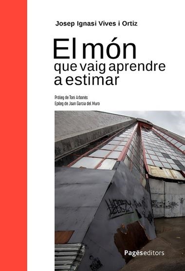 EL MON QUE VAIG APRENDRE A ESTIMAR | 9788413036588 | JOSEP IGNASI VIVES ORTIZ