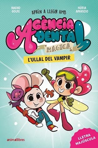 AGÈNCIA DENTAL MAGICA 01 L'ULLAL DEL VAMPIR | 9788410302969 | NACHO GOLFE