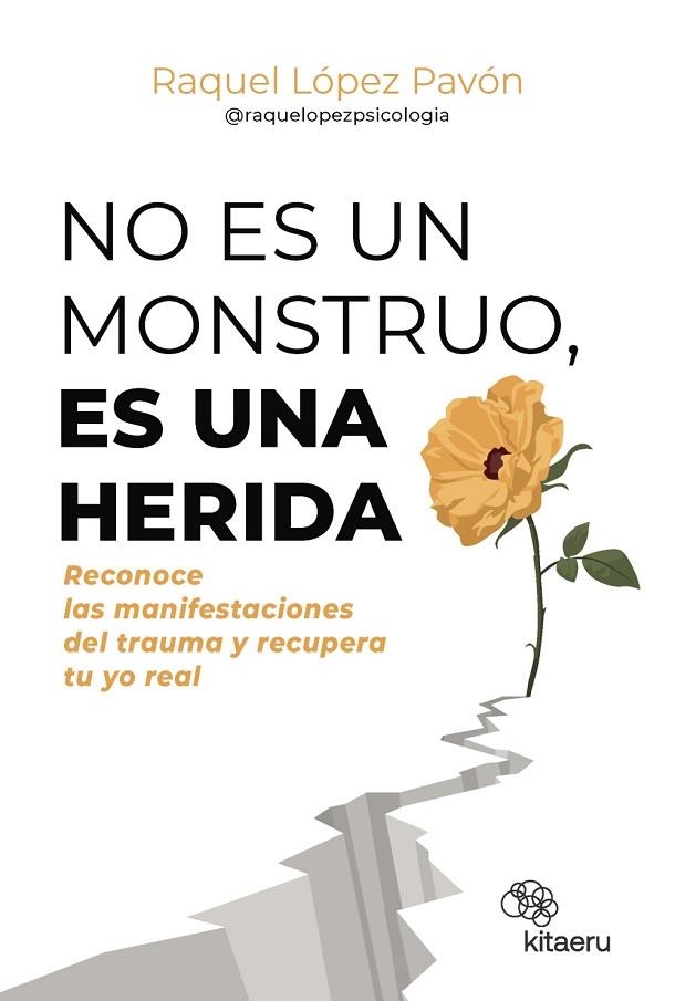 NO ES UN MONSTRUO ES UNA HERIDA | 9788410428263 | RAQUEL LOPEZ PAVON  (@RAQUELOPEZPSICOLOGIA)
