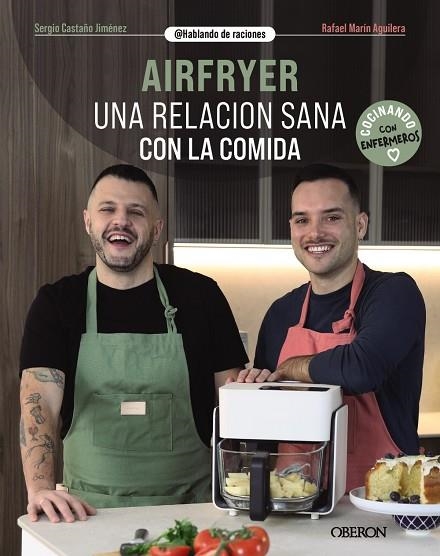 AIRFRYER UNA RELACION SANA CON LA COMIDA | 9788441552135 | SERGIO CASTAÑO & RAFAEL MARIN AGUILERA @HABLANDODERACIONES