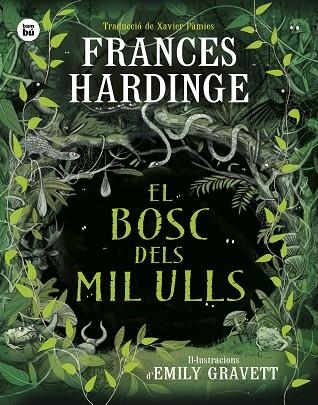 EL BOSC DELS MIL ULLS | 9788410860001 | FRANCES HARDINGE & EMILY GRAVETT