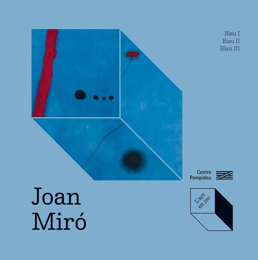 JOAN MIRO BLAU I, BLAU II, BLAU III | 9788419043726 | CATHERINE PRATS-OKUVAMA &  KIMIHITO OKUYAMA