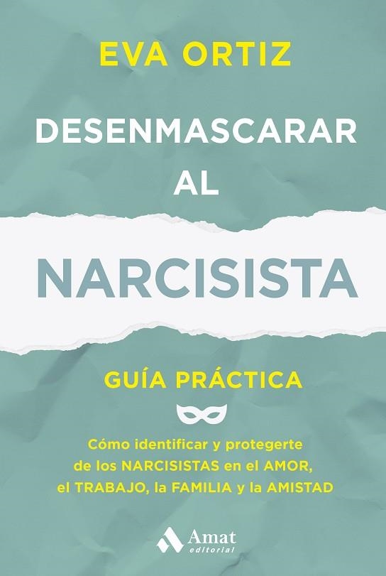 DESENMASCARAR AL NARCISISTA | 9788410451414 | EVA ORTIZ MATEO
