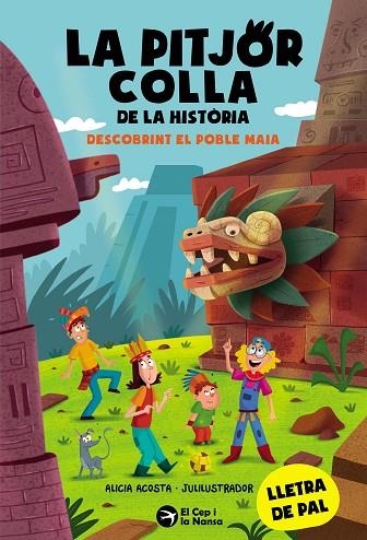 LA PITJOR COLLA DE LA HISTORIA 05  DESCOBRINT EL POBLE MAIA | 9788419747853 | ALICIA ACOSTA & JULIUSTRADOR