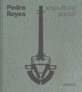 Pedro Reyes Escultura social & Social sculpture | 9788410290082 | Pedro Reyes