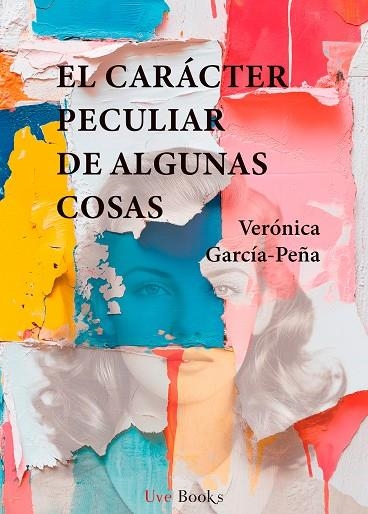 El caracter peculiar de algunas cosas | 9791399094602 | VERONICA GARCIA PEÑA
