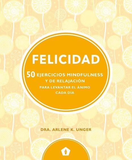 Felicidad | 9788416407330 | ARLENE K. UNGER