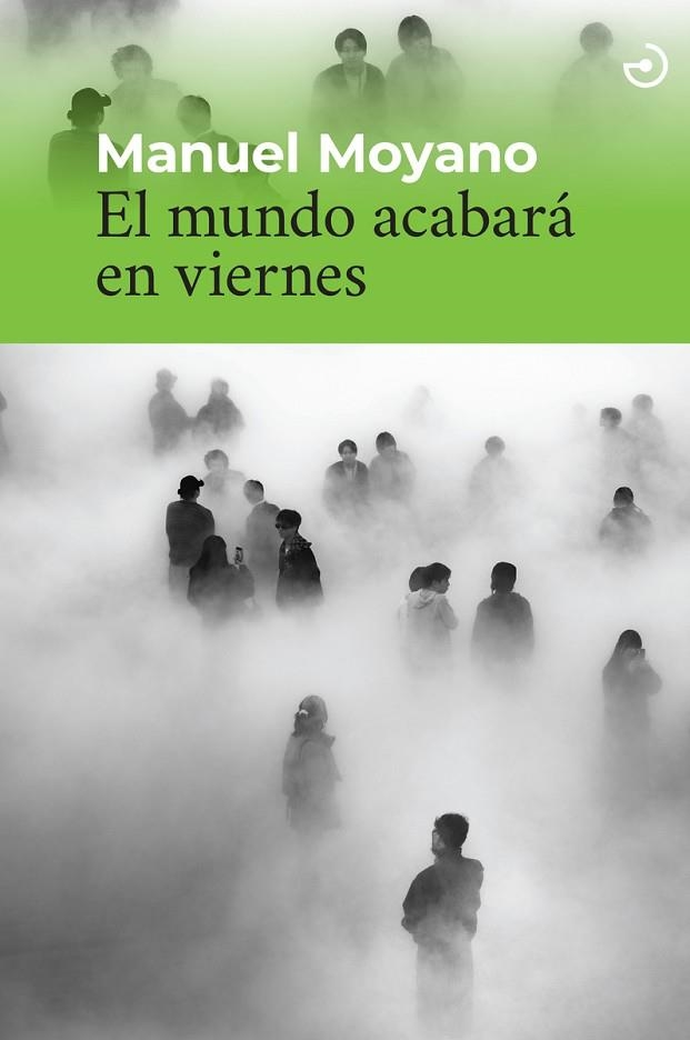 El mundo acabara en viernes | 9788419964380 | MANUEL MOYANO