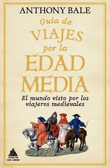 Guia de viajes por la Edad Media | 9788418217791 | ANTHONY BALE