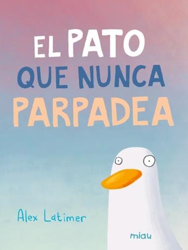 El pato que nunca parpadea | 9788410208582 | ALEX LATIMER