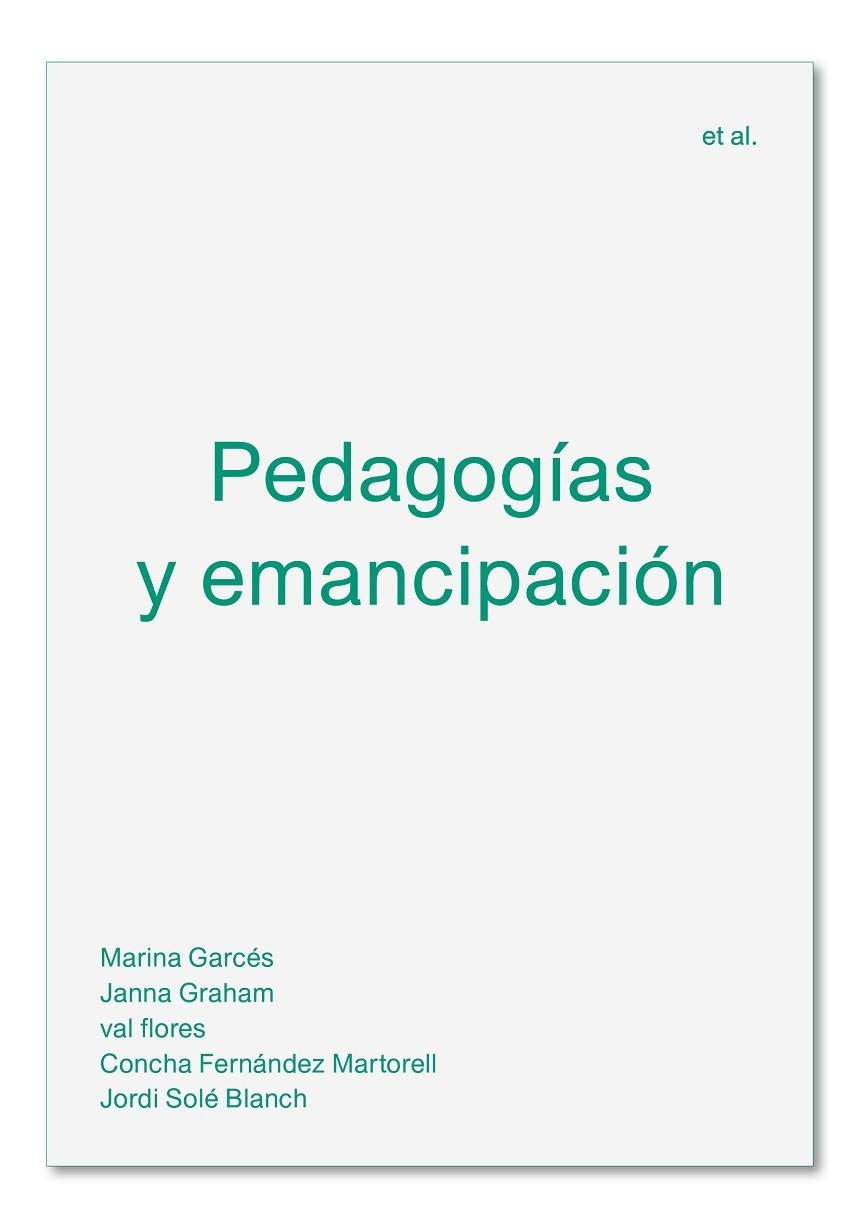 PEDAGOGIAS Y EMANCIPACION | 9788494992476 | MARINA GARCES & JANNA GRAHAM & VAL FLORES & CONCHA FERNANDEZ MARTORELL & JORDI SOLE BLANCH