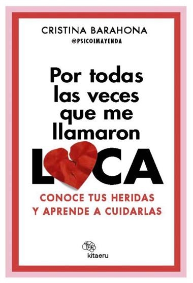 POR TODAS LAS VECES QUE ME LLAMARON LOCA | 9788410428201 | CRISTINA BARAHONA GIRONDA (@PSICOIMAYENDA)