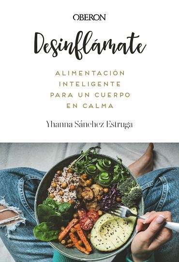 DESINFLAMATE ALIMENTACION INTELIGENTE PARA UN CUERPO EN CALMA | 9788441552173 | YHANNA SANCHEZ ESTRUGA