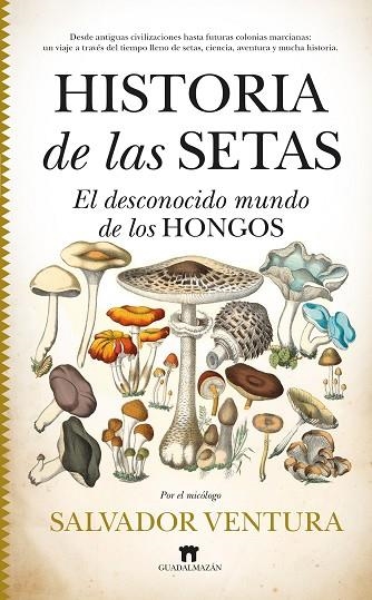 HISTORIA DE LAS SETAS | 9788419414281 | SALVADOR VENTURA PEDRET