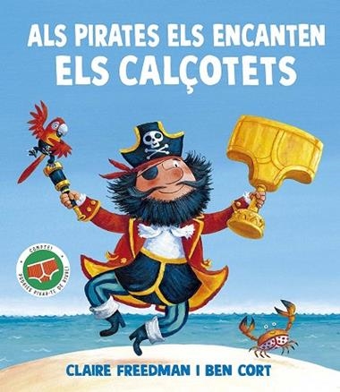 ALS PIRATES ELS ENCANTEN ELS CALÇOTETS | 9788491458180 | CLAIRE FREEDMAN