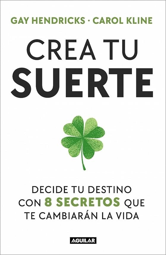 Crea tu suerte | 9788403525498 | Gay Hendricks & Carol Kline