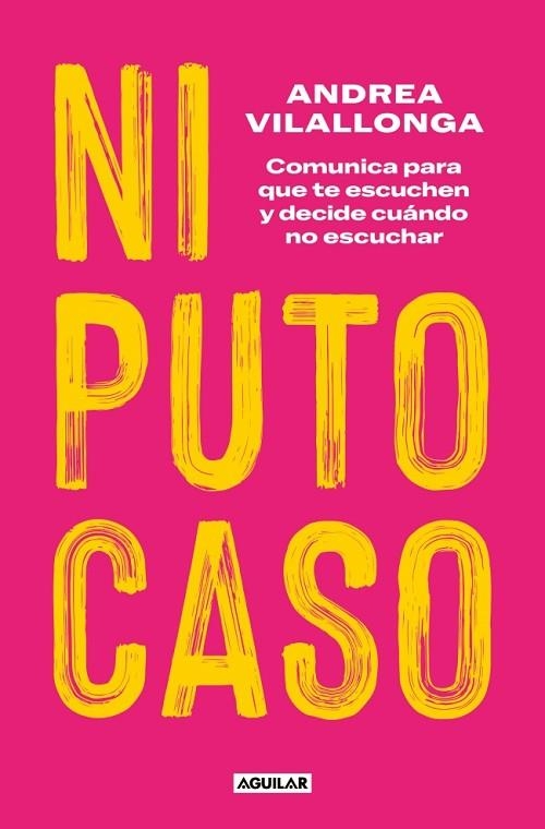 Ni puto caso | 9788403524828 | Andrea Vilallonga